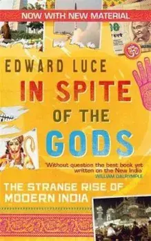 In Spite Of The Gods, Paperback/Edward Luce