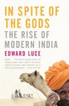 In Spite of the Gods: The Rise of Modern India, Paperback/Edward Luce