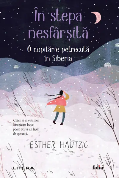 In stepa nesfarsita. O copilarie petrecuta in Siberia
