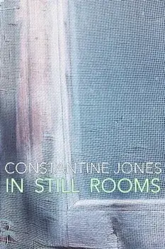 In Still Rooms, Paperback/Constantine Jones