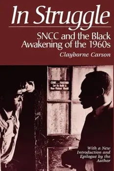In Struggle: Sncc and the Black Awakening of the 1960s, Paperback/Clayborne Carson