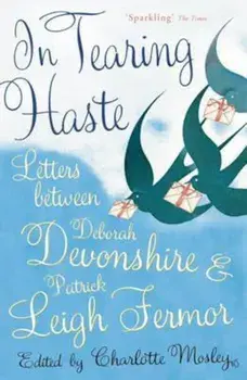 In Tearing Haste, Paperback/Patrick Leigh Fermor