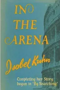 In the Arena, Paperback/Isobel S. Kuhn