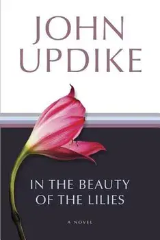 In the Beauty of the Lilies, Paperback/John Updike