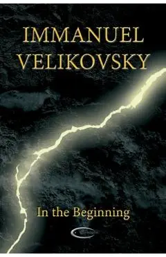 In the Beginning - Immanuel Velikovsky