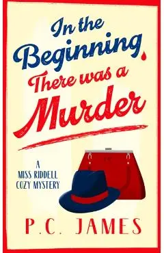 In The Beginning, There Was a Murder - P.c. James
