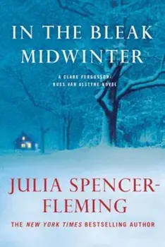 In the Bleak Midwinter: A Clare Fergusson and Russ Van Alstyne Mystery, Paperback/Julia Spencer-Fleming