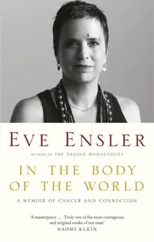 In the Body of the World. A Memoir of Cancer and Connection, Paperback/Eve Ensler