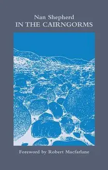 In the Cairngorms, Paperback/Nan Shepherd