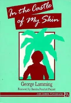 In the Castle of My Skin, Paperback/George Lamming