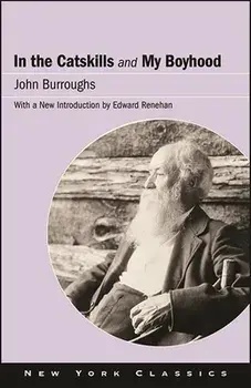 In the Catskills and My Boyhood, Paperback/John Burroughs