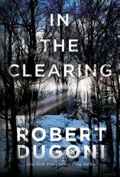 In the Clearing, Paperback/Robert Dugoni