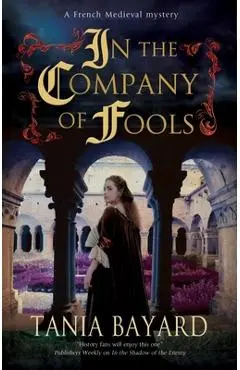 In the Company of Fools - Tania Bayard