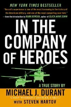 In the Company of Heroes: The Personal Story Behind Black Hawk Down, Paperback/Michael J. Durant