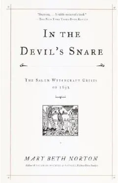 In the Devil's Snare: The Salem Witchcraft Crisis of 1692 - Mary Beth Norton