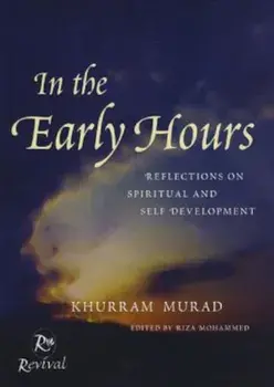In the Early Hours: Reflections on Spiritual and Self Development, Paperback/Khurram Murad