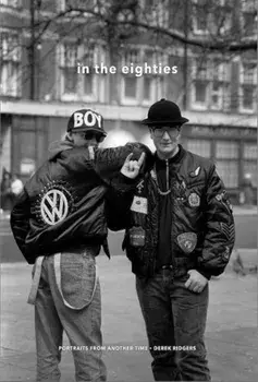 In the Eighties: Portraits from Another Time, Hardcover/Derek Ridgers