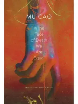 In the Face of Death We Are Equal, Paperback/Mu Cao