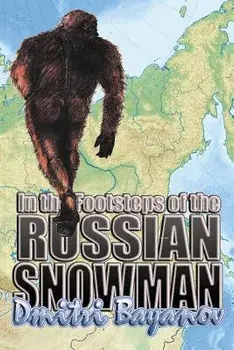 In the Footsteps of the Russian Snowman, Paperback/Dmitri Bayanov