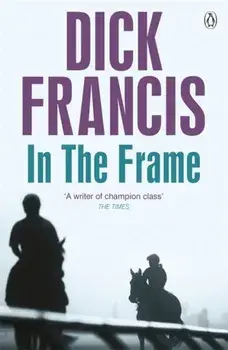 In the Frame, Paperback/Dick Francis