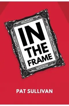 In the Frame - Pat Sullivan