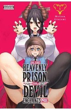 In the Heavenly Prison, the Devil Enchants Me, Vol. 1 - Meteor Gingami