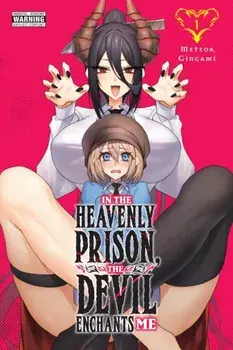 In the Heavenly Prison, the Devil Enchants Me, Vol. 1, Paperback/Meteor Gingami