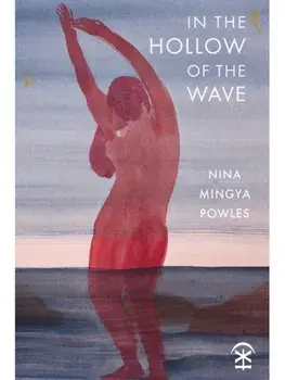 In the Hollow of the Wave, Paperback/Nina Mingya Powles