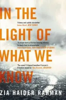 In the Light of What We Know, Paperback/Zia Haider Rahman