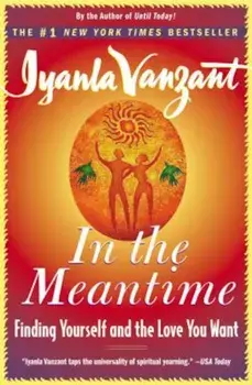 In the Meantime: Finding Yourself and the Love You Want, Paperback/Iyanla Vanzant