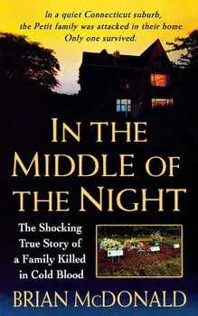 In the Middle of the Night: The Shocking True Story of a Family Killed in Cold Blood, Paperback/Brian McDonald