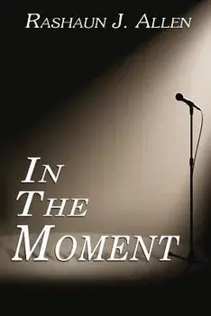 In the Moment, Paperback/Rashaun J. Allen