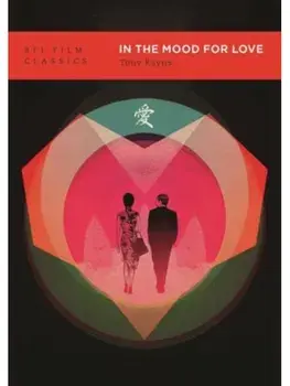 In the Mood for Love (Huayang Nianhua). 2 ed, Paperback/Tony Rayns