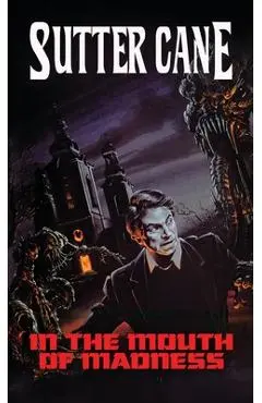 In The Mouth of Madness: Mass Market Edition - Sutter Cane