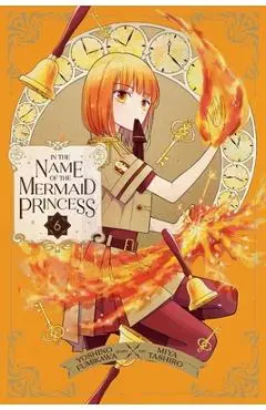 In the Name of the Mermaid Princess, Vol. 6 - Yoshino Fumikawa
