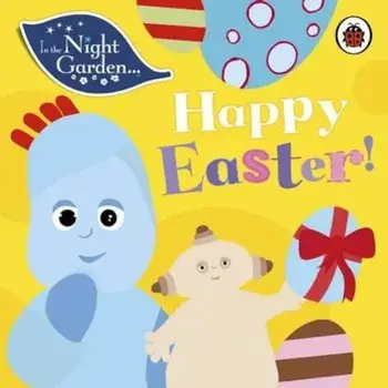 In the Night Garden: Happy Easter!, Hardcover/***