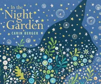 In the Night Garden, Hardcover/Carin Berger