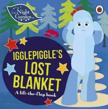 In the Night Garden: Igglepiggle's Lost Blanket, Hardcover/Unknown