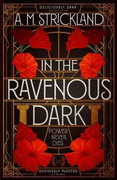 In the Ravenous Dark, Paperback/A.M. Strickland