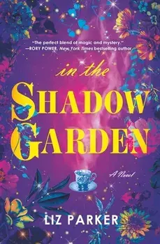 In the Shadow Garden, Paperback/Liz Parker