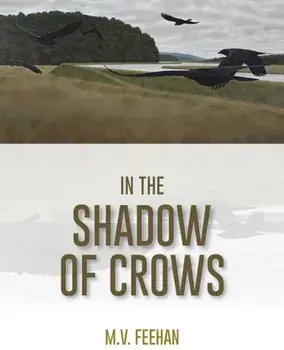 In the Shadow of Crows, Paperback/Mary Verna Feehan
