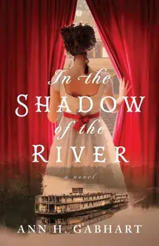 In the Shadow of the River, Paperback/Ann H. Gabhart