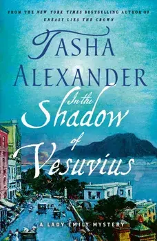 In the Shadow of Vesuvius. A Lady Emily Mystery, Paperback/Tasha Alexander