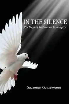 In the Silence: 365 Days of Inspiration from Spirit, Paperback/Suzanne Giesemann