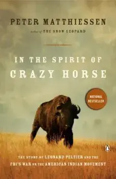 In the Spirit of Crazy Horse: The Story of Leonard Peltier and the FBI's War on the American Indian Movement, Paperback/Peter Matthiessen