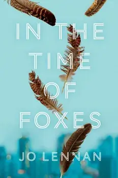 In the Time of Foxes, Hardback/Jo Lennan