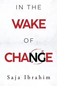 In the Wake of Change, Paperback/Saja Ibrahim
