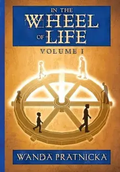 In the Wheel of Life. Volume 1, Paperback/Wanda Pratnicka
