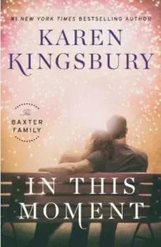 In This Moment, Paperback/Karen Kingsbury