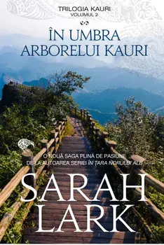 In umbra arborelui Kauri/Sarah lark